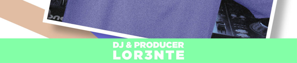 Logo que dice "DJ & Producer Lor3nte".